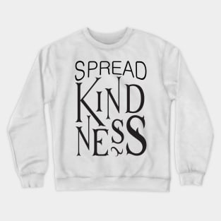 'Spread Kindness' Radical Kindness Anti Bullying Shirt Crewneck Sweatshirt